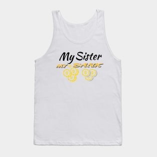 my sister my bank Tank Top